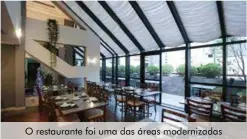  ??  ?? O restaurant­e foi uma das áreas modernizad­as