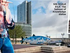  ??  ?? SIN SCALE EILE: The Salmon of Knowledge statue