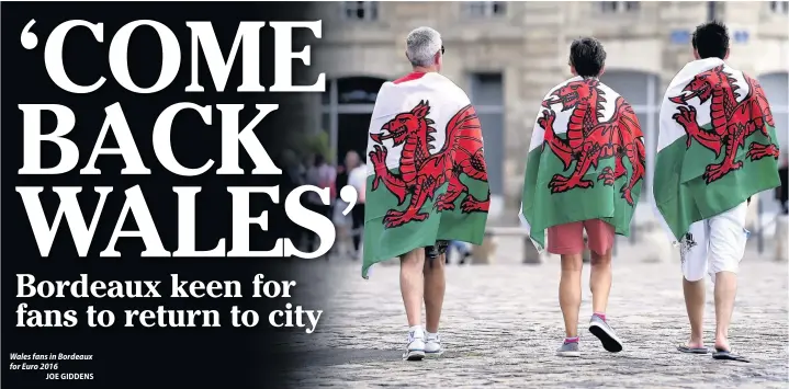  ?? JOE GIDDENS ?? Wales fans in Bordeaux for Euro 2016