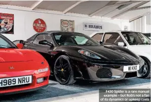  ??  ?? F430 Spider is a rare manual example – but Rob’s not a fan of its dynamics or upkeep costs
