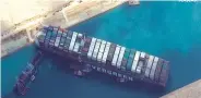  ?? ©MAXAR TECHNOLOGI­ES VIA AP ?? This satellite image shows the cargo ship MV Ever Given stuck Friday in the Suez Canal near Suez, Egypt.