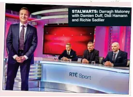  ??  ?? stalwarts: Darragh Maloney with Damien Duff, Didi Hamann and Richie Sadlier