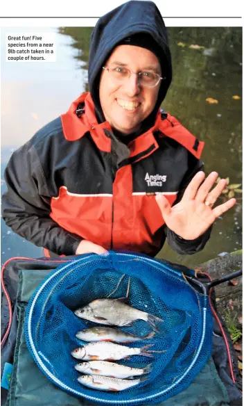  ??  ?? Great fun! Five species from a near 9lb catch taken in a couple of hours.