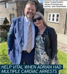  ?? ?? ROAD TO RECOVERY: Adrian O’Donnell and partner Jane Staufenbie­l