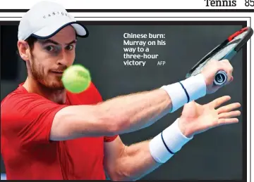  ?? AFP ?? Chinese burn: Murray on his way to a three-hour victory