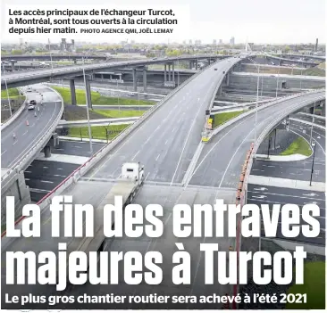  ?? PHOTO AGENCE QMI, JOËL LEMAY ?? Les accès principaux de l’échangeur Turcot, à Montréal, sont tous ouverts à la circulatio­n depuis hier matin.