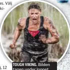  ?? FOTO: RICHARD STROM ?? TOUGH VIKING. Bilden tagen under loppet på Djurgården 2014.