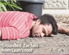  ??  ?? Grounded: Zac falls from Leah’s roof