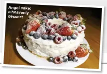  ??  ?? Angel cake: a heavenly dessert