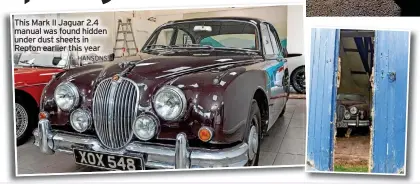  ?? HANSONS ?? This Mark II Jaguar 2.4 manual was found hidden under dust sheets in Repton earlier this year