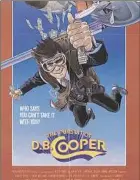  ?? Universal Pictures ?? The unsolved mystery of hijacker D.B. Cooper 50 years ago this week wasn't just the basis for the 1981 movie "The Pursuit of D.B. Cooper." It also inspired several documentar­ies, many books both fictional and not, rock songs, the naming of a "Twin Peaks" main character ("Dale Bartholome­w Cooper") ... and this week's movie quiz.