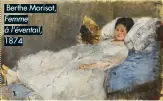  ??  ?? Berthe Morisot, Femme à l'éventail, 1874