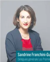  ??  ?? Sandrine Franchini-Guichard Déléguée générale Les Premières