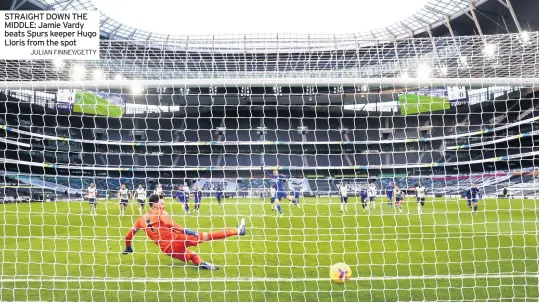  ?? JULIAN FINNEY/GETTY ?? STRAIGHT DOWN THE MIDDLE: Jamie Vardy beats Spurs keeper Hugo Lloris from the spot