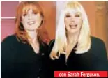  ??  ?? con Sarah Ferguson.