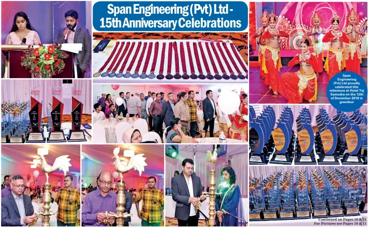  ??  ?? Span Engineerin­g (Pvt) Ltd proudly celebrated this milestone at Hotel Taj Samudra on the 12th of December 2018 in grandeur