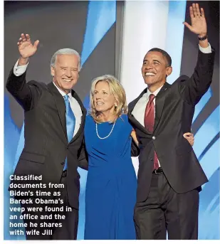  ?? ?? Classified documents from Biden’s time as Barack Obama’s veep were found in an office and the home he shares with wife Jill