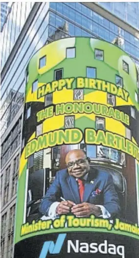  ??  ?? The Times Square advert wishing Tourism Minister Edmund Bartlett a happy birthday.