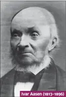  ??  ?? Ivar Aasen (1813–1896)