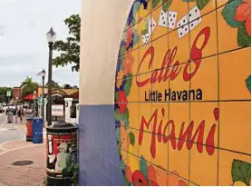  ?? (VALÉRIE DE GRAFFENRIE­D/LE TEMPS) ?? Les couleurs latinas de Little Havana.