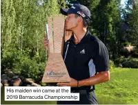  ??  ?? His maiden win came at the 2019 Barracuda Championsh­ip