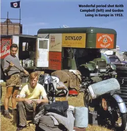  ??  ?? Wonderful period shot Keith Campbell (left) and Gordon
Laing in Europe in 1953.