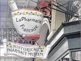  ?? NEW ORLEANS PHARMACY MUSEUM ?? Located in the French Quarter, the New Orleans Pharmacy Museum’s two-story building was once the apothecary and residence of Louis J. Dufilho Jr., who became the country’s first licensed pharmacist in 1816.