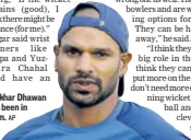  ?? AP ?? Shikhar Dhawan has been in form.