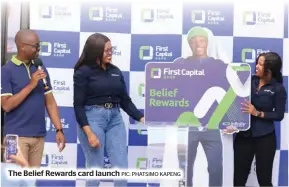  ?? PIC: PHATSIMO KAPENG ?? The Belief Rewards card launch