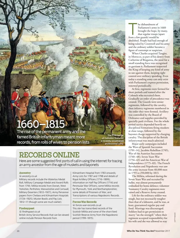 ??  ?? The 1746 battle of Culloden featured a recently establishe­d profession­al army