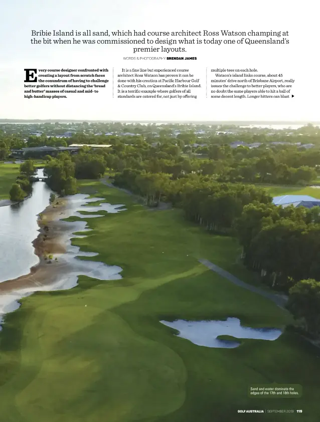  ??  ?? Sand and water dominate the edges of the 17th and 18th holes.