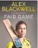  ?? ?? Fair Game by Alex Blackwell, Hachette Australia, $33, out Wednesday