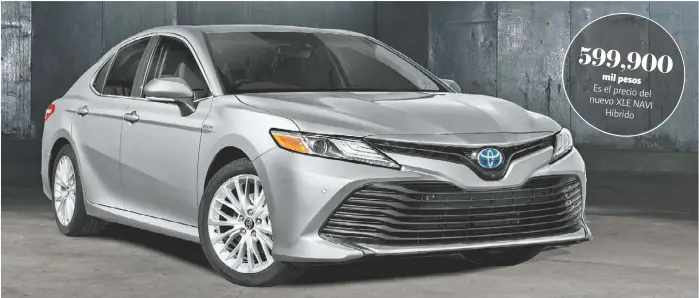  ?? TOYOTA ?? El nuevo Toyota Camry Híbrido 2019 es una gran opción de compra por su economía de combustibl­e y manejo deportivo.