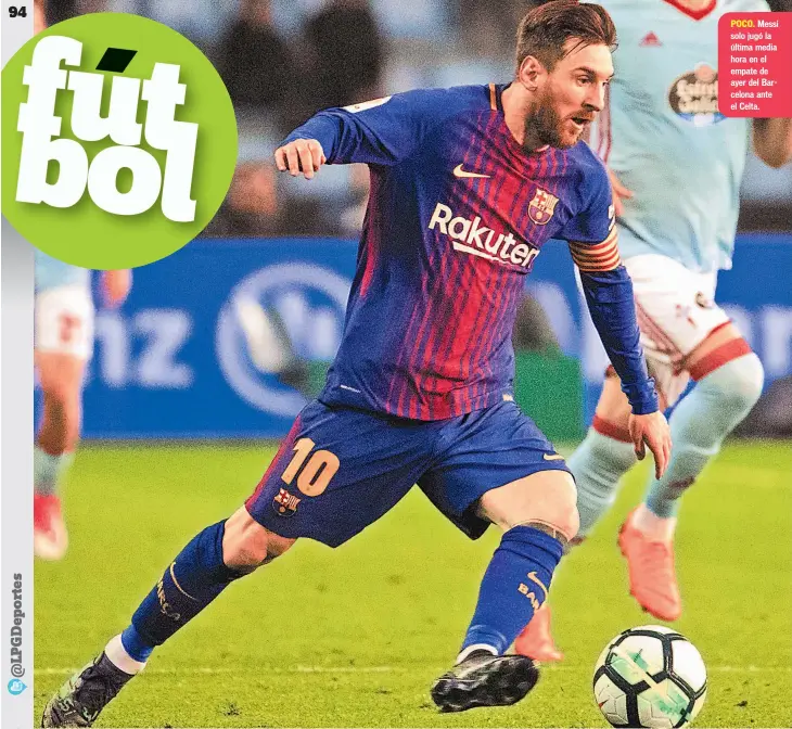  ??  ?? Messi solo jugó la última media hora en el empate de ayer del Barcelona ante el Celta.