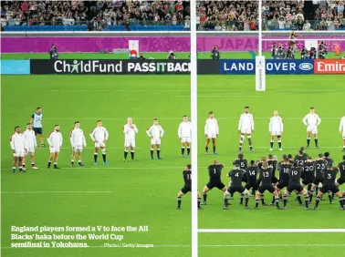  ?? Photo / Getty Images ?? England players formed a V to face the All Blacks’ haka before the World Cup semifinal in Yokohama.