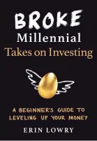  ?? ERIN LOWRY ?? Erin Lowry’s new book offers investing advice to millennial­s.