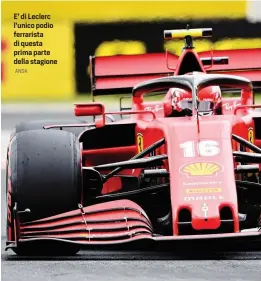  ?? ANSA ?? E’ di Leclerc l’unico podio ferrarista di questa prima parte della stagione