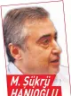  ??  ?? M. Şükrü HANİOĞLU