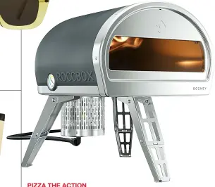  ??  ?? PIZZA THE ACTION Roccbox pizza oven, £399, Gozney (gozney.com)