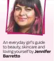  ??  ?? An everyday girl’s guide to beauty, skincare and loving yourself by Jennifer