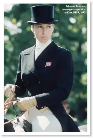  ??  ?? Princess Anne in a dressage competitio­n in Kiev, USSR, 1973