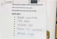  ??  ?? Dette har Tage Kvinlaug hjulpet til med hjemme.