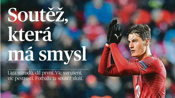  ?? Foto: ČTK ?? Český příslib z Ligy národů
V nové soutěži se výborně uvedl Patrik Schick.