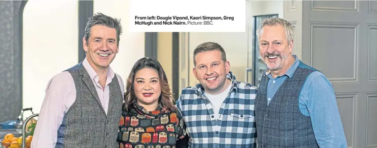  ??  ?? From left: Dougie Vipond, Kaori Simpson, Greg Mchugh and Nick Nairn. Picture: BBC.