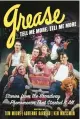  ?? ?? “Grease: Tell Me More, Tell Me More” features stories submitted by cast and crew from the 1972 musical.