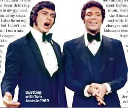  ??  ?? Duetting with Tom Jones in 1969