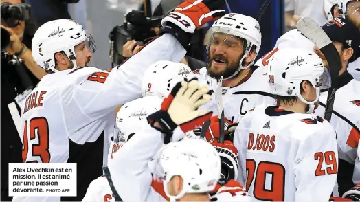  ?? PHOTO AFP ?? Alex Ovechkin est en mission. Il est animé par une passion dévorante.