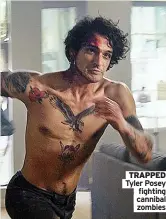  ??  ?? TRAPPED Tyler Posey fighting cannibal zombies