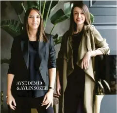  ??  ?? AYŞE DEMIR & AYLIN SÖZER