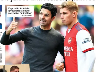  ?? GETTY IMAGES ?? Keys to No 10: Arteta gives instructio­ns to playmaker Smith Rowe